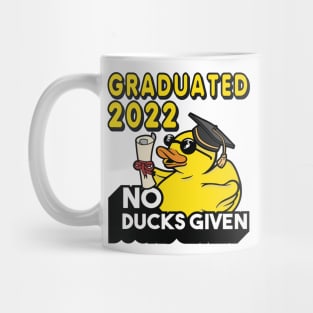 No Ducks Given - Graduated 2022 Graduation Mug